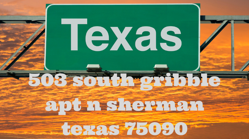503 south gribble apt n sherman texas 75090